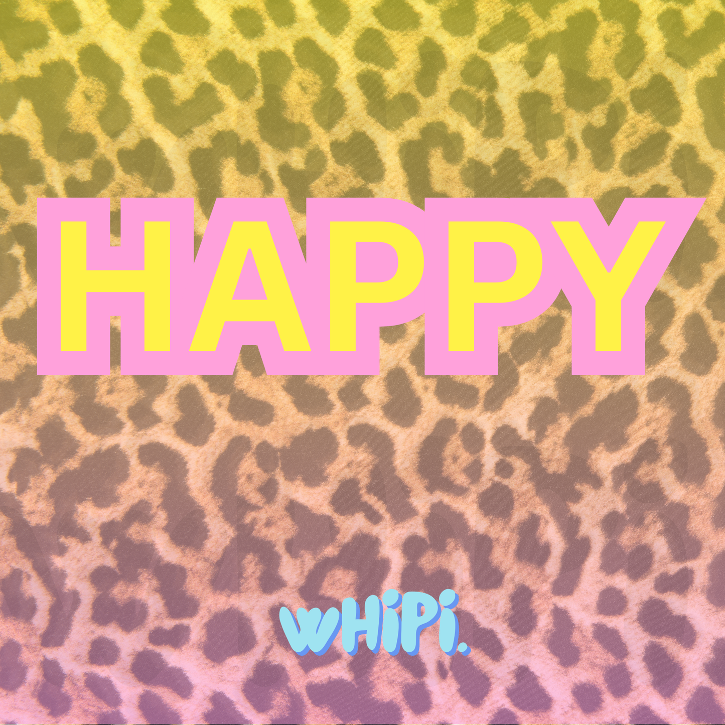 Colorful leopard print background with the word 'Happy' in bold lettering, featuring the brand name 'Whipi' at the bottom.