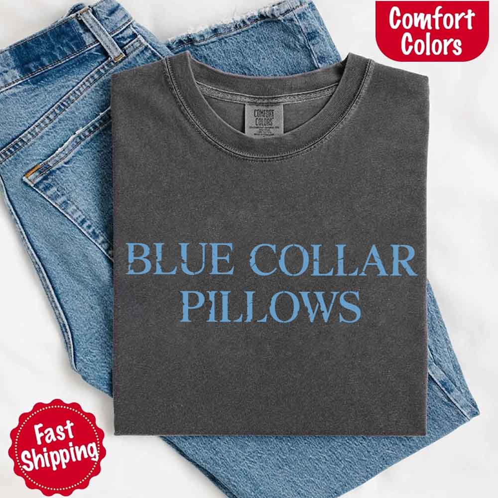 Blue Collar Wife/Girlfriend Comfort Colors Tee – Funny Women’s Shirt