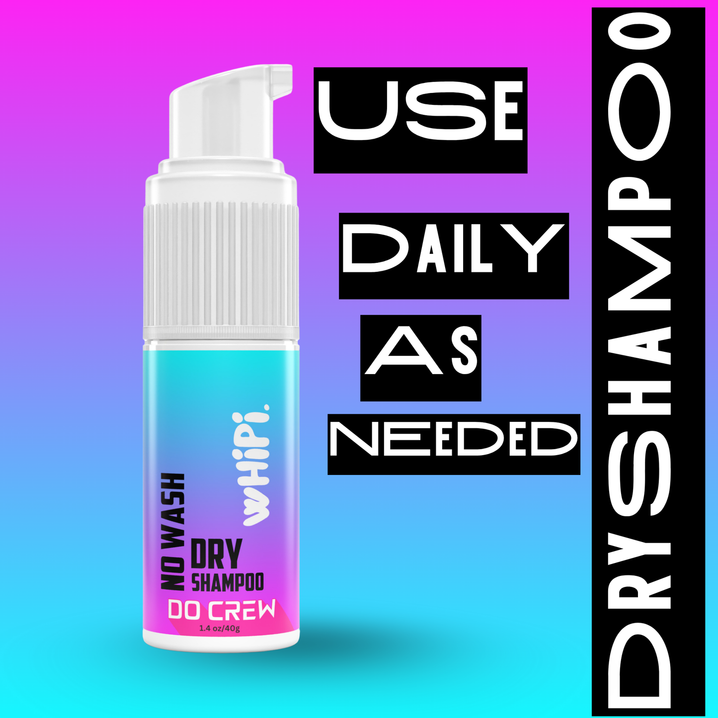 No Wash- Do Crew Dry Shampoo bottle with vibrant packaging and text 'Use Daily As Needed' on a colorful gradient background.