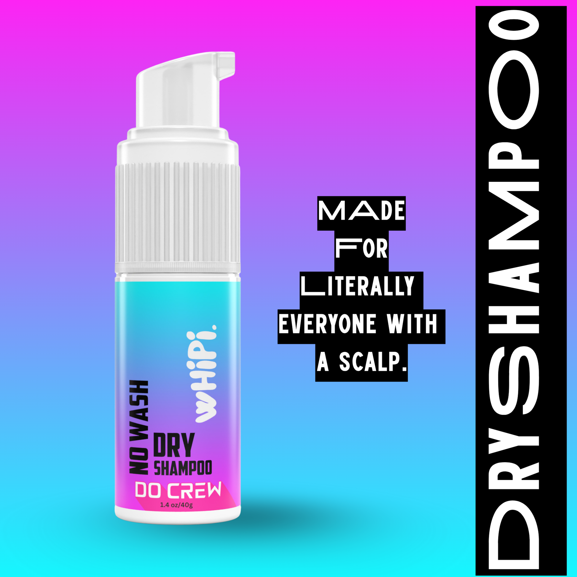 No Wash- Do Crew Dry Shampoo bottle on a vibrant gradient background with text 'Made for literally everyone with a scalp'.
