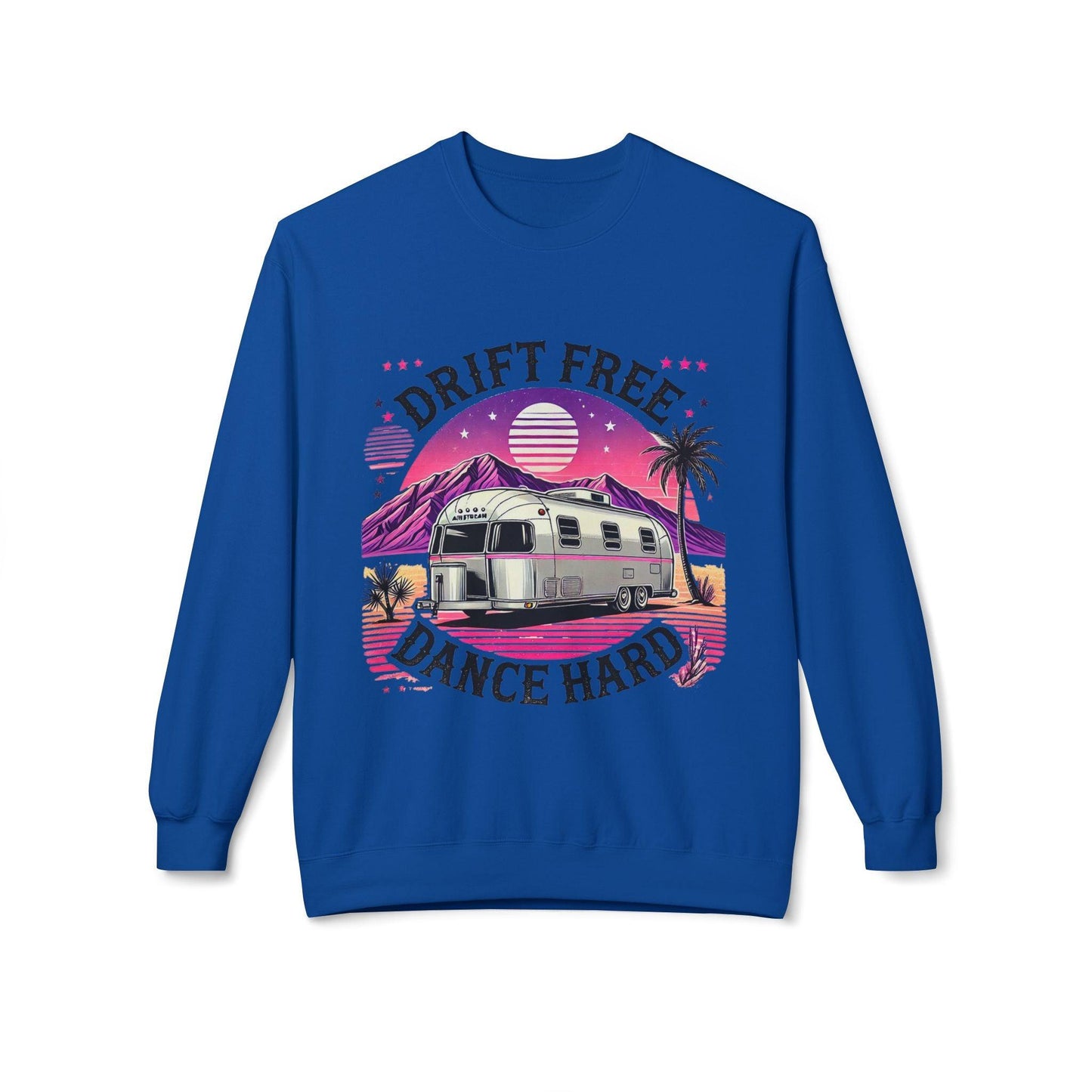 Drift Free, Dance Hard Women's Sweatshirt with vintage Airstream trailer design, desert landscape, neon tones, palm trees, mountains