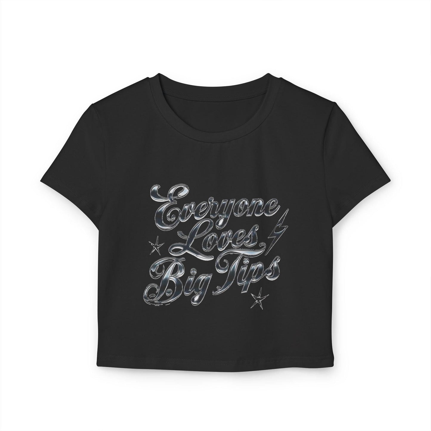 Turn Heads Behind the Bar Womens Baby Tee with Everyone Loves Big Tips in black with chrome text for bartenders and waitresses.