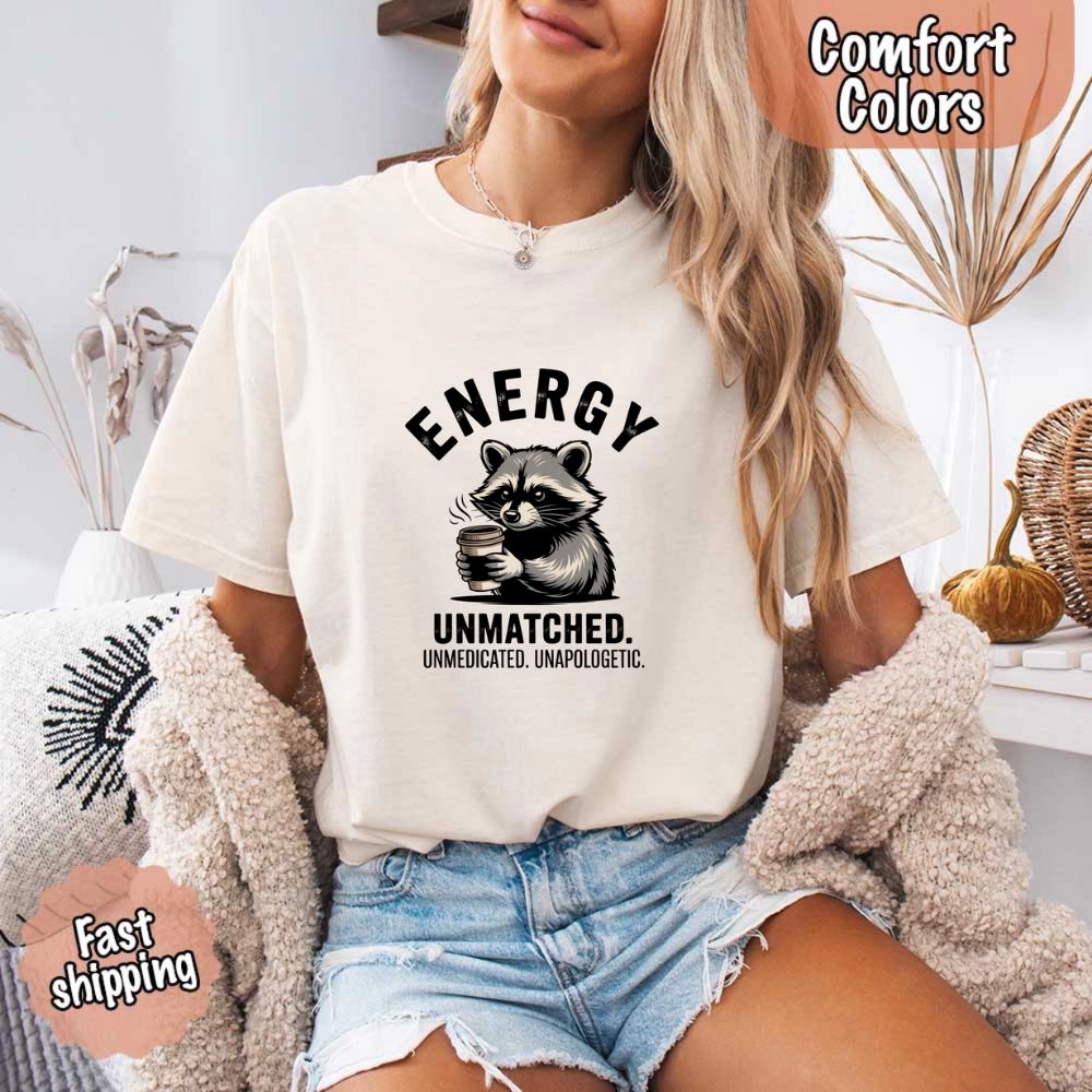 Comfort Colors Energy Unmatched Raccoon Coffee Funny T-Shirt
