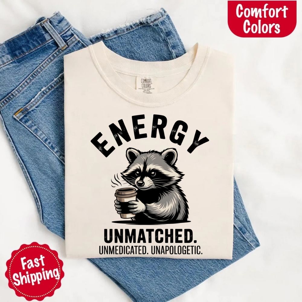 Comfort Colors Energy Unmatched Raccoon Coffee Funny T-Shirt