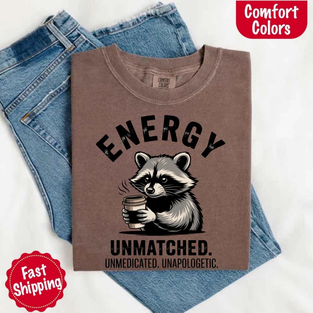 Comfort Colors Energy Unmatched Raccoon Coffee Funny T-Shirt