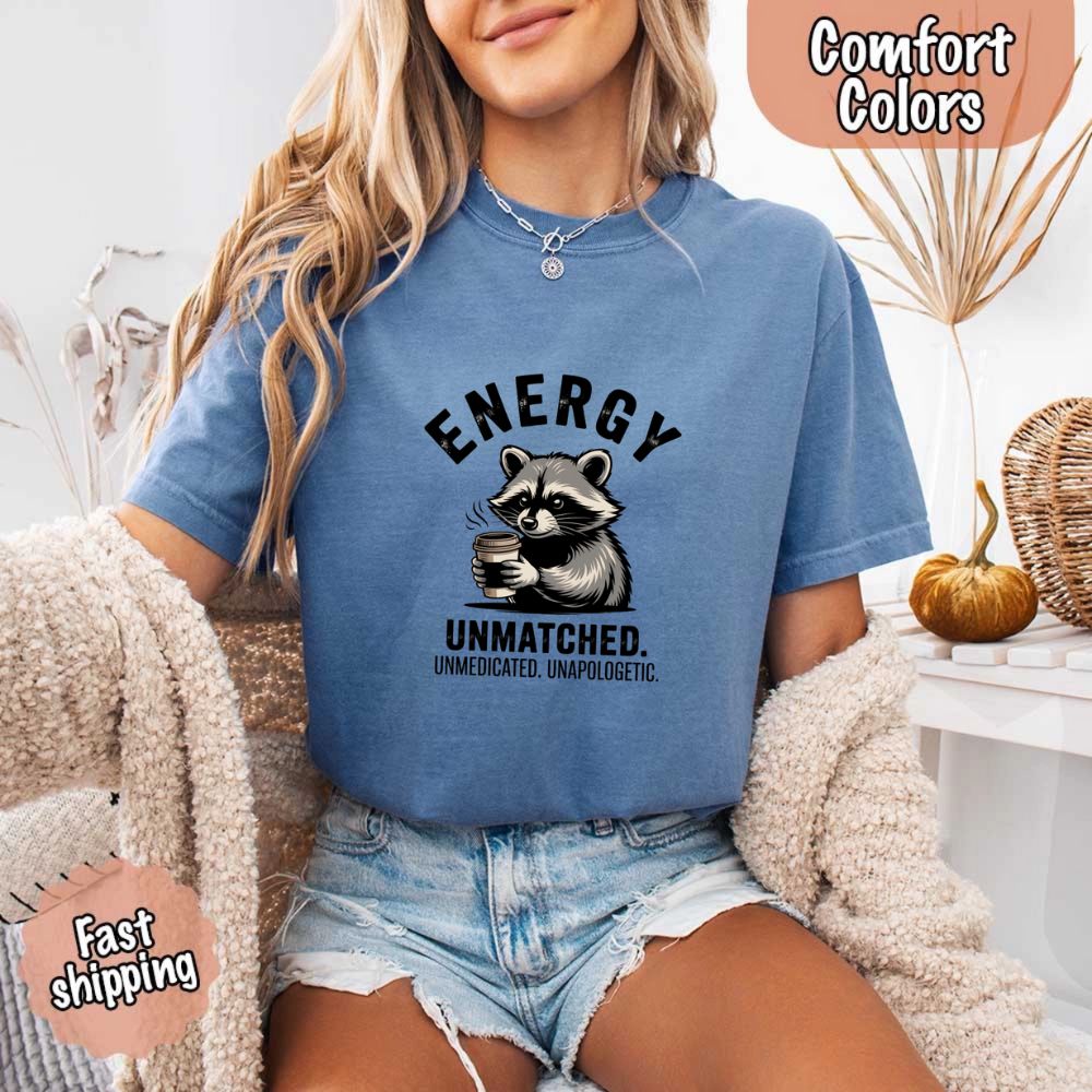 Comfort Colors Energy Unmatched Raccoon Coffee Funny T-Shirt