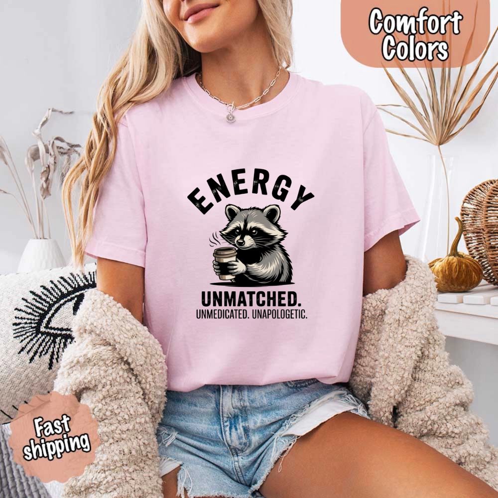 Comfort Colors Energy Unmatched Raccoon Coffee Funny T-Shirt