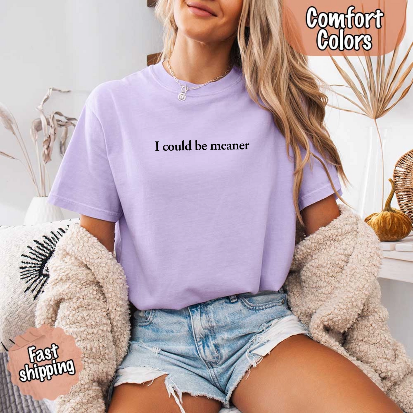 I Could Be Meaner Funny Sarcastic Tee in lilac, trendy streetwear for everyday sass.
