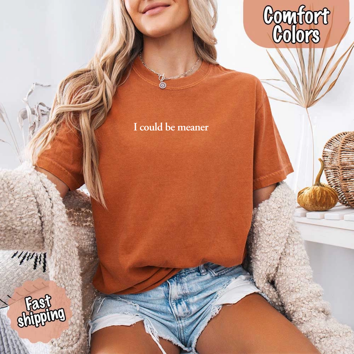 I Could Be Meaner Funny Sarcastic Tee with bold text, trendy streetwear style, perfect for adding edge to everyday outfits.