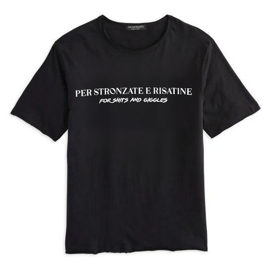 Black Graphic Short Sleeve Roll Neck T with Italian-English text 'per stronzate e risatine' or 'for shits and giggles' in white.