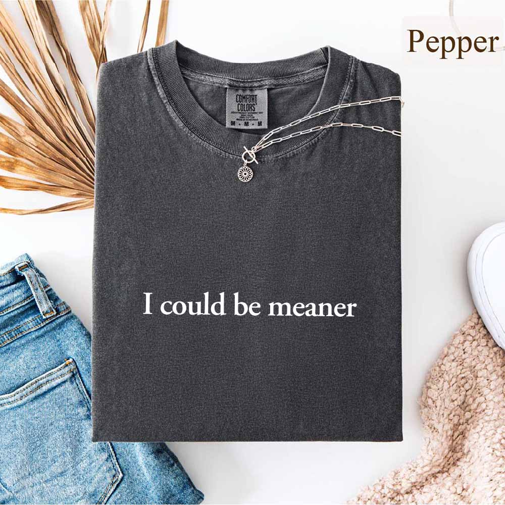 I Could Be Meaner Funny Sarcastic Tee in black, trendy streetwear with bold text and necklace accessory, perfect for casual style.