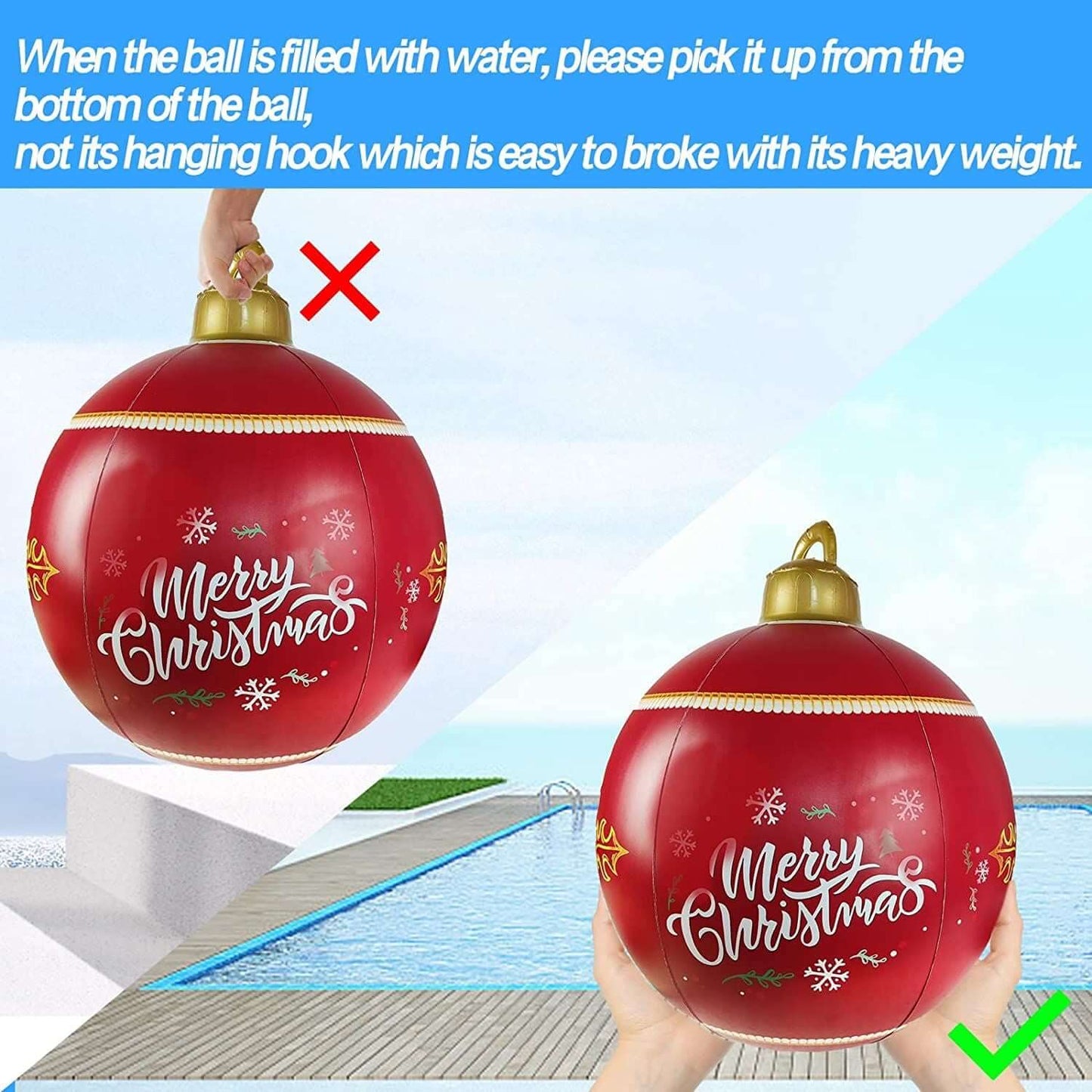 Inflatable Christmas Ball with 'Merry Christmas' text near pool, showing correct and incorrect ways to lift when inflated with water.