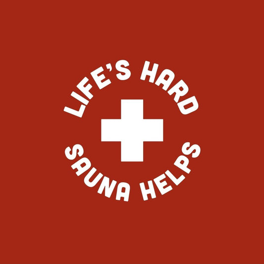 White cross with 'Life's Hard, Sauna Helps' text on red background.