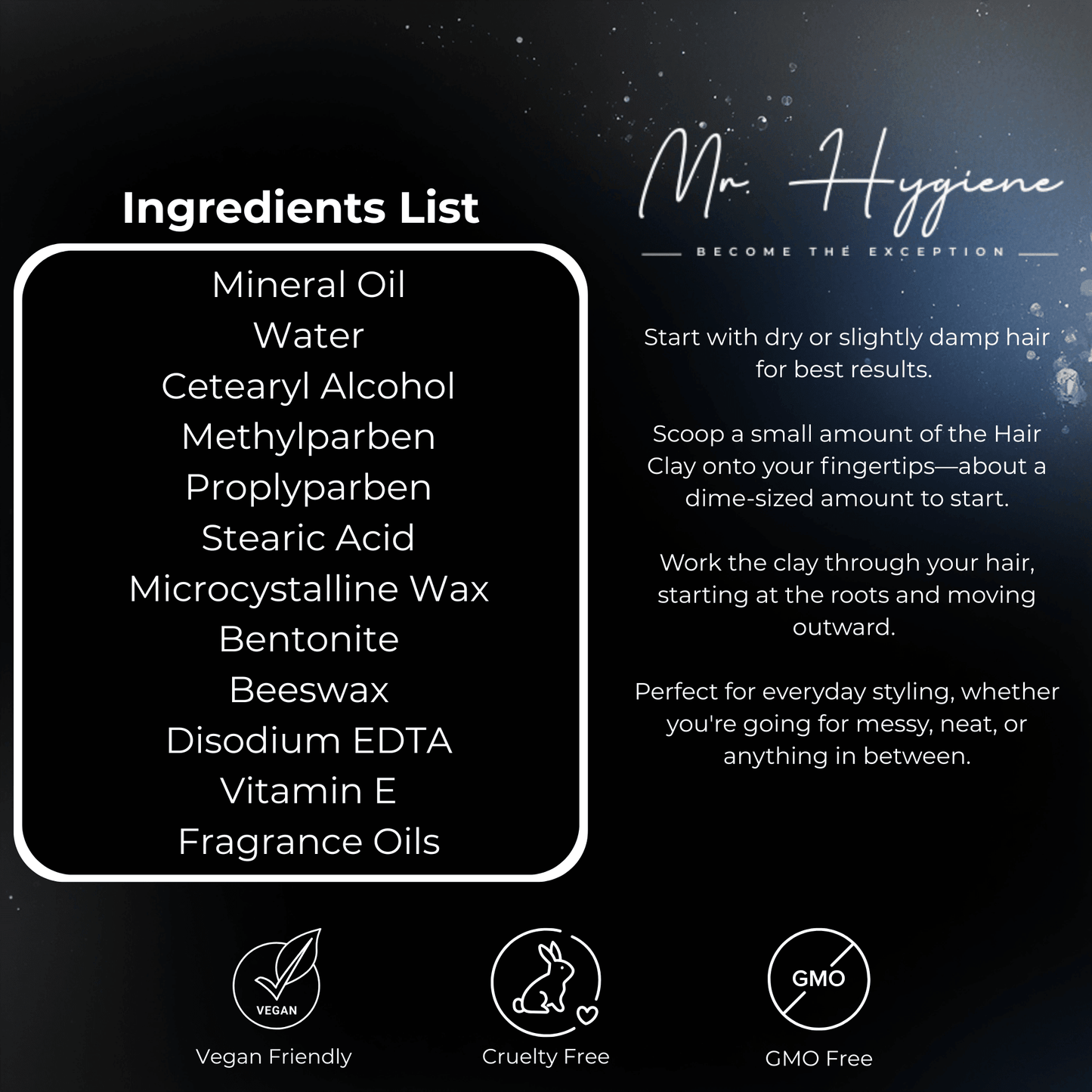 Ingredients list of Matte Finish Hair Clay - Strong Hold. Zero Shine. All-Day Control with vegan, cruelty-free, and GMO-free markers.