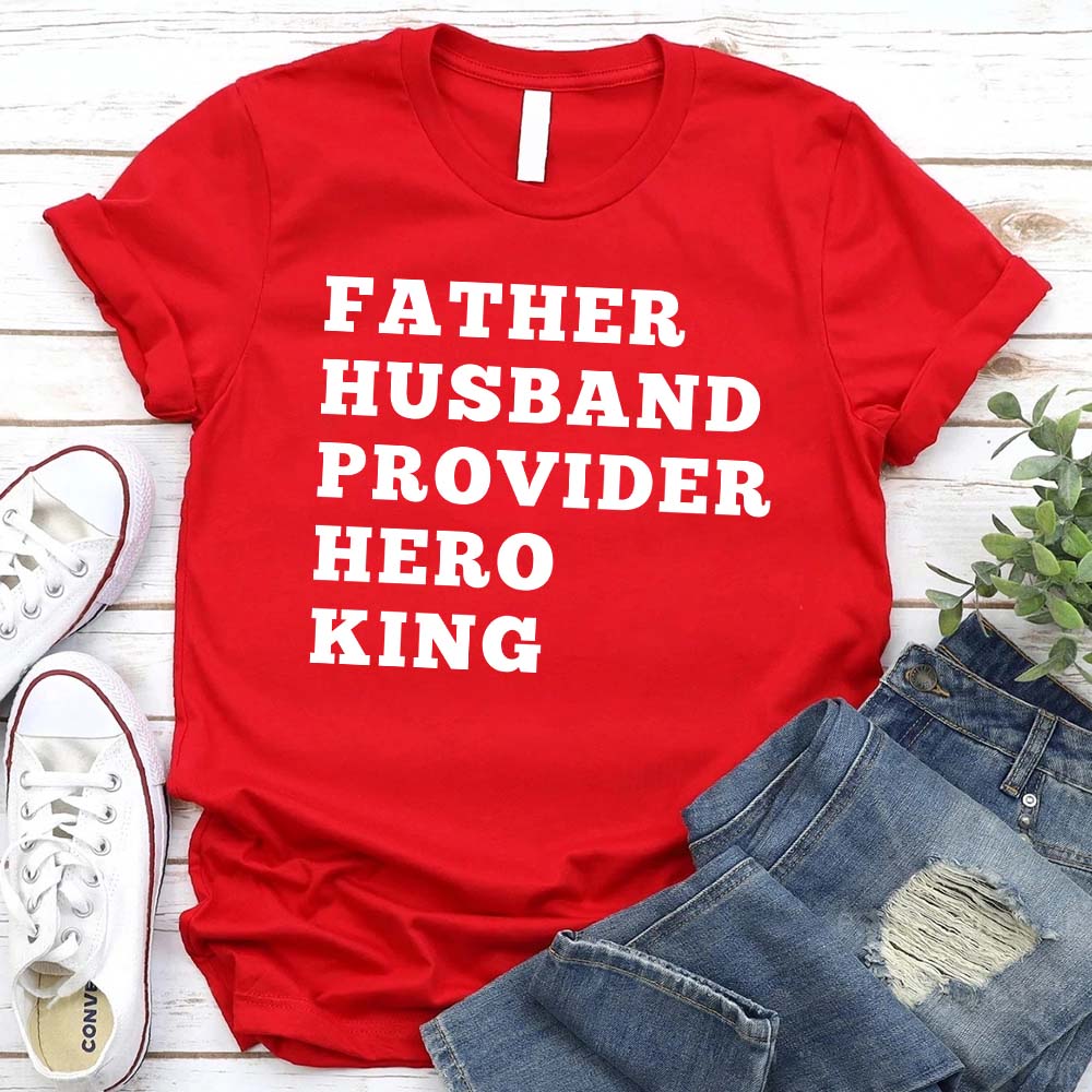 Father Husband Provider Hero King T-shirt