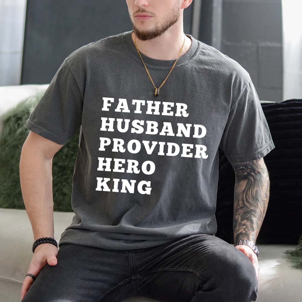 Father Husband Provider Hero King T-shirt
