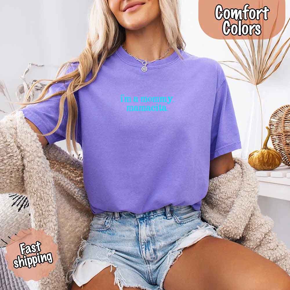 I’m A Mommy Tee – Mamacita Comfort Colors Shirt for Women