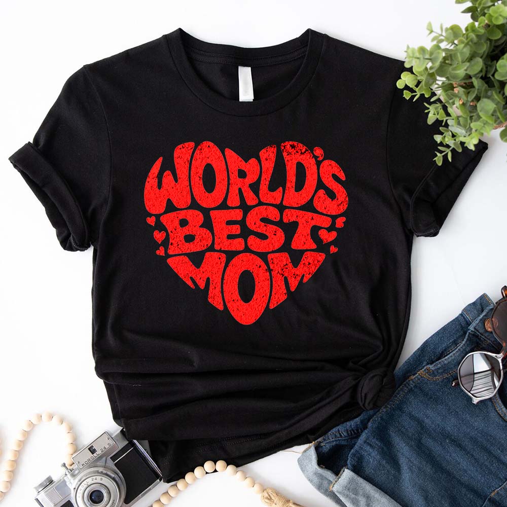 World's Best Mom T-Shirts – Cute, Funny & Stylish Designs for Super Moms